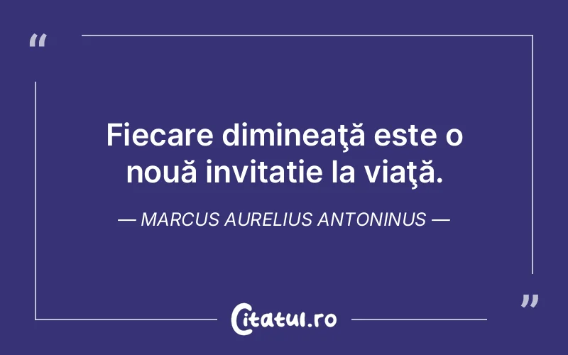 Citat Marcus Aurelius Antoninus - citate viata