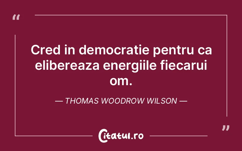 Citat Thomas Woodrow Wilson - citate viata
