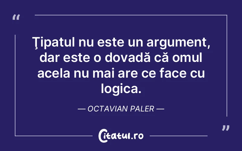 Citat Octavian Paler - citate viata