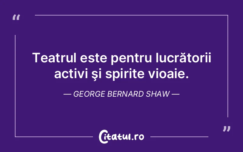 Citat George Bernard Shaw - citate viata