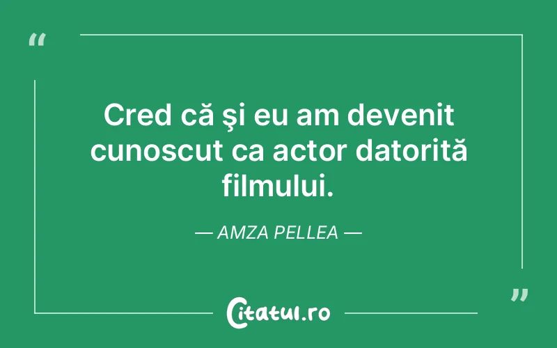 Citat Amza Pellea - citate viata
