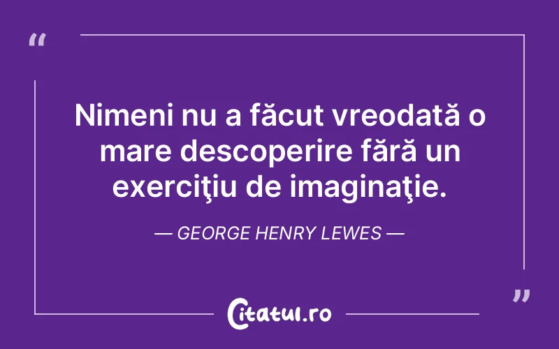 Citat George Henry Lewes - citate viata