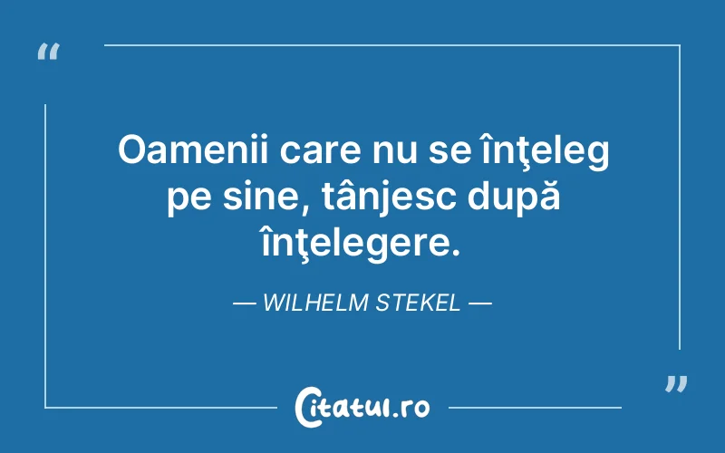 Citat Wilhelm Stekel - citate viata