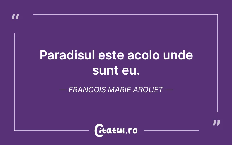 Citat Francois Marie Arouet - citate viata