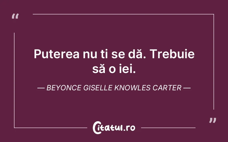 Citat Beyonce Giselle Knowles Carter - citate viata