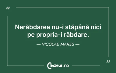 Răbdarea nu este scrisă pe nici un ste...