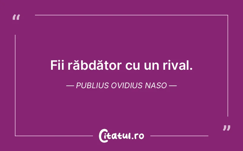 Citat Publius Ovidius Naso - citate viata