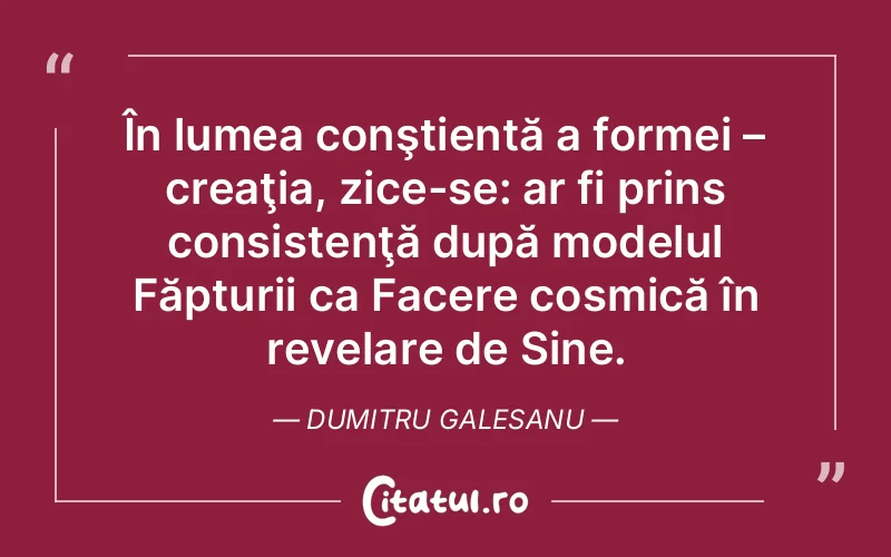 Citat Dumitru Galesanu - citate viata
