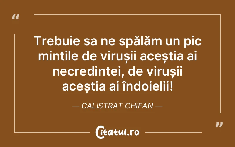 Citat Calistrat Chifan - citate viata