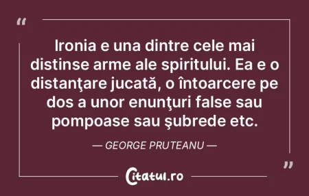 Sarcasmul e o ironie aspră, tăioasă, ...