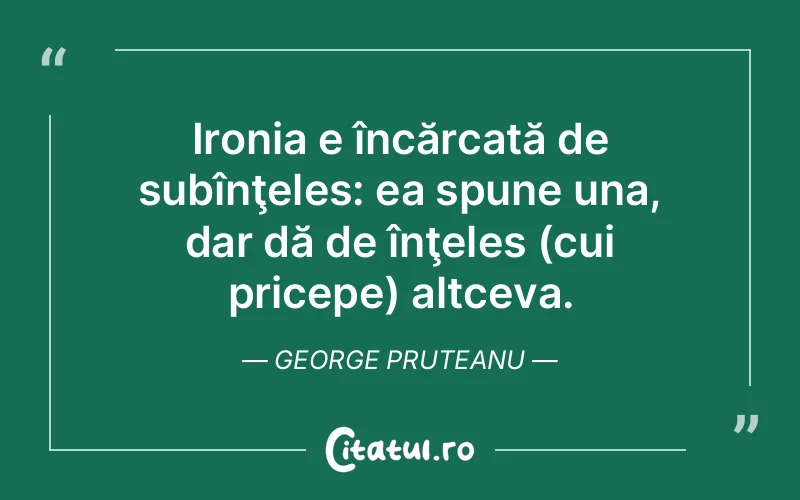 Citat George Pruteanu - citate viata