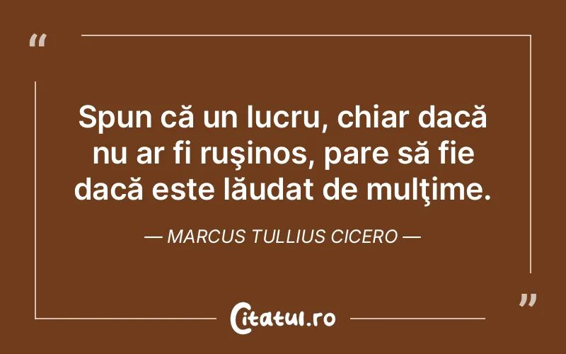 Citat Marcus Tullius Cicero - citate viata