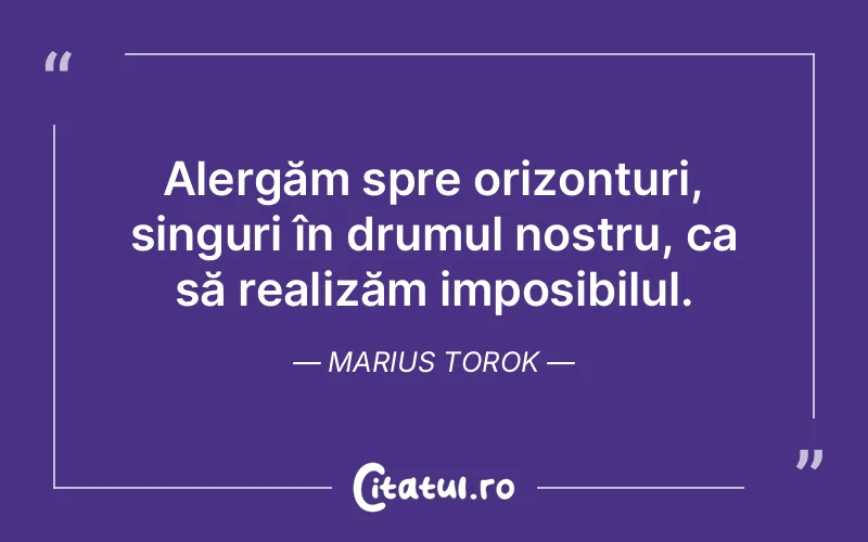 Citat Marius Torok - citate viata