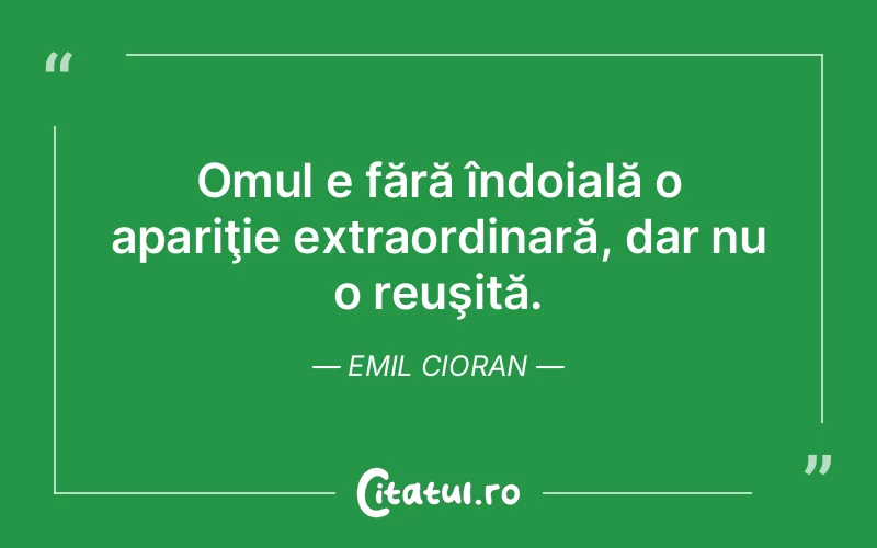 Citat Emil Cioran - citate viata