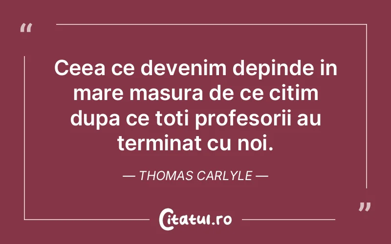 Citat Thomas Carlyle - citate viata