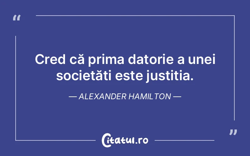 Citat Alexander Hamilton - citate viata
