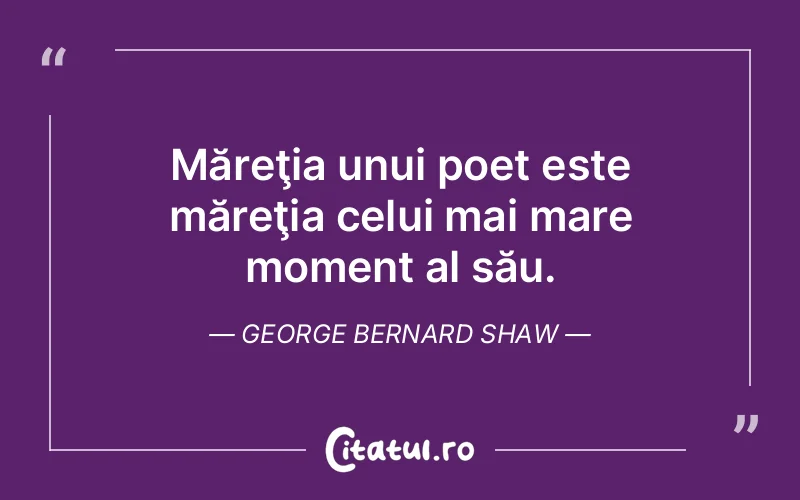 Citat George Bernard Shaw - citate viata