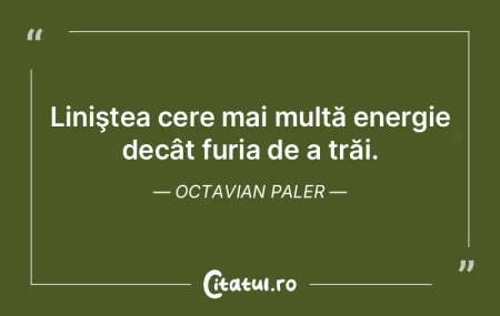 Dacă vrei să ai linişte sufletească,...