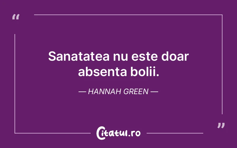 Citat Hannah Green - citate viata