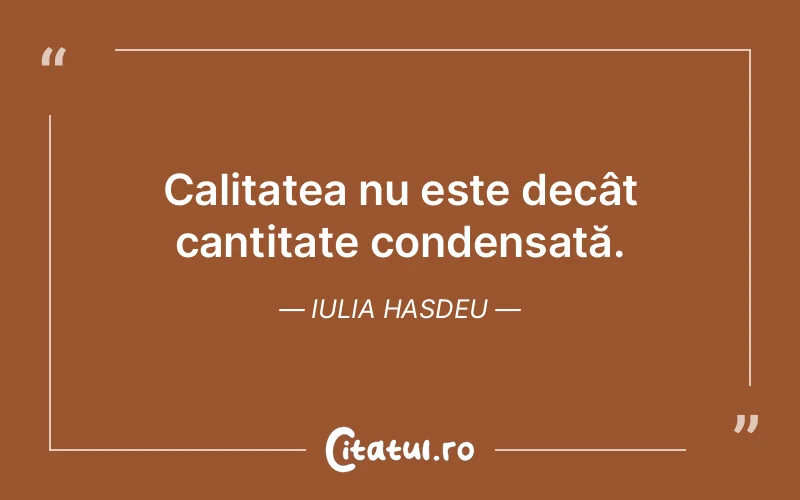 Citat Iulia Hasdeu - citate viata