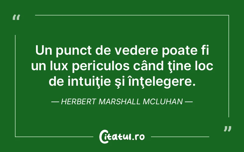 Citat Herbert Marshall Mcluhan - citate viata