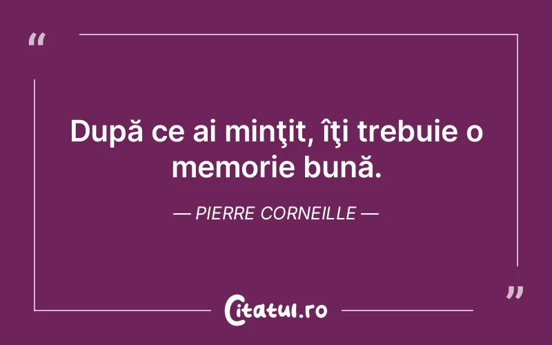 Citat Pierre Corneille - citate viata