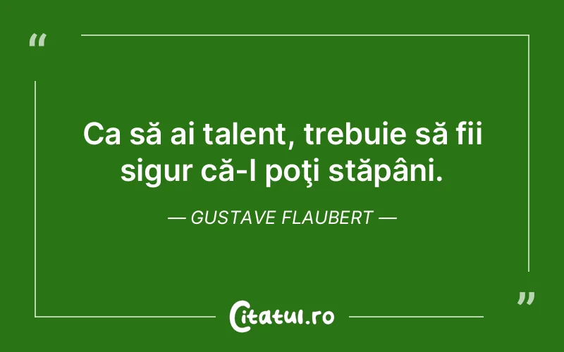 Citat Gustave Flaubert - citate viata