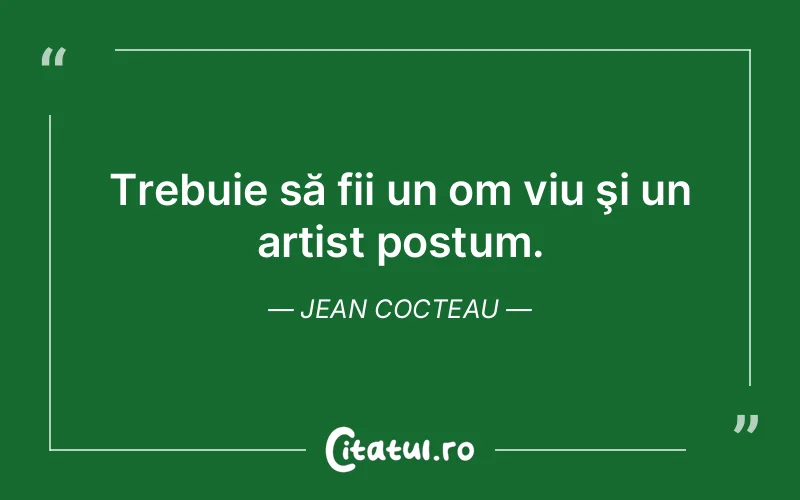 Citat Jean Cocteau - citate viata