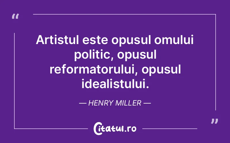 Citat Henry Miller - citate viata
