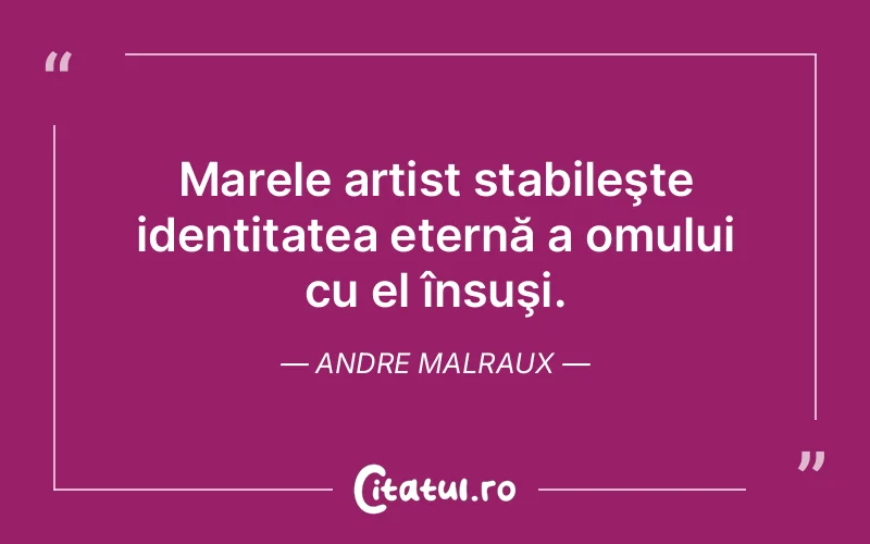 Citat Andre Malraux - citate viata