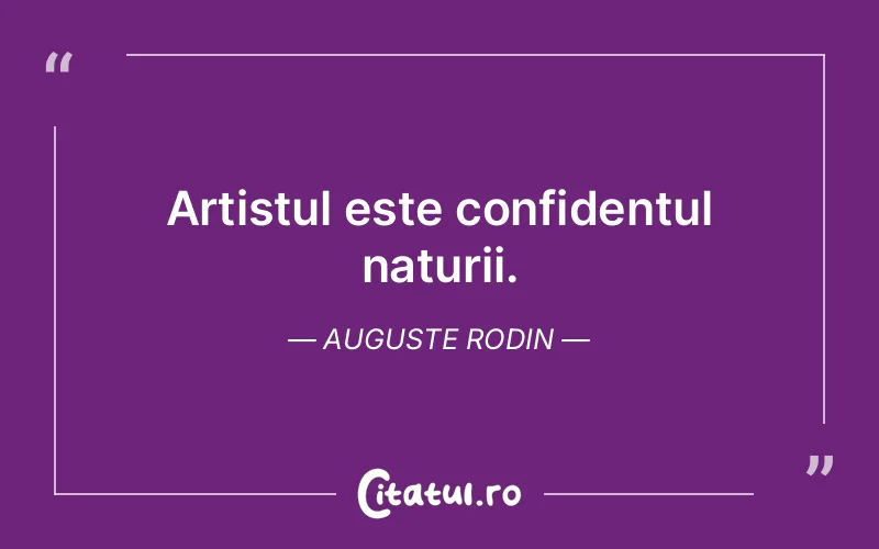Citat Auguste Rodin - citate viata