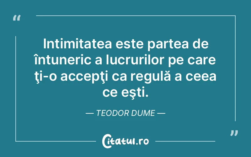 Citat Teodor Dume - citate viata