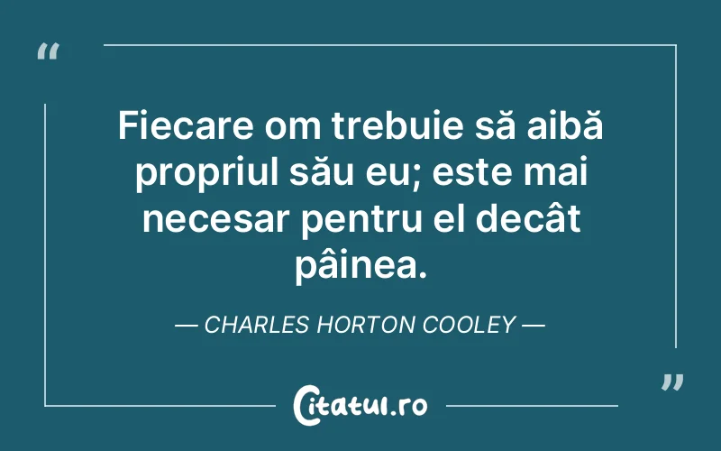 Citat Charles Horton Cooley - citate viata